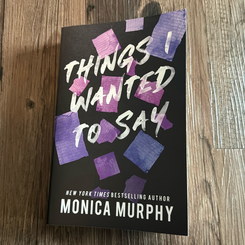 Things I wanted to say by Monica Murphy book
